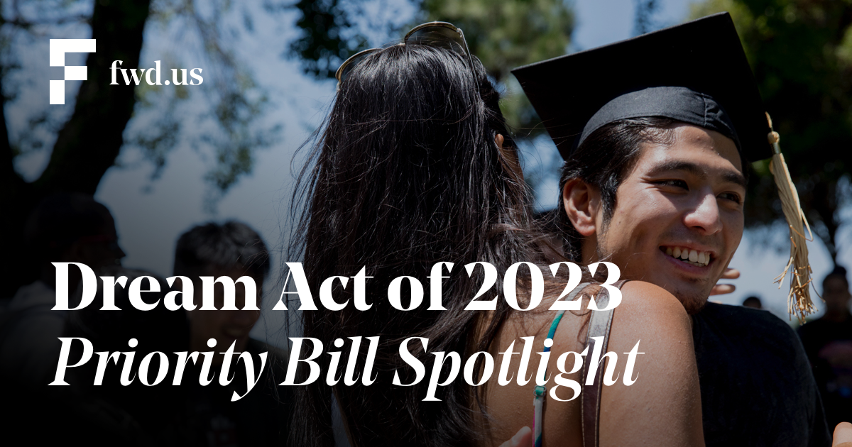 Dream Act of 2023 FWD.us
